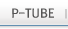 P-TUBE